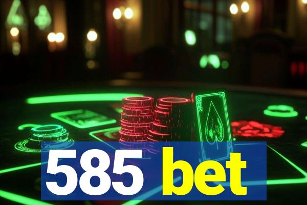 585 bet